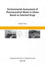 Environmental Assessment of Pharmaceutical Waste in Ghana Based on Selected Drugs