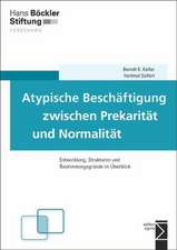 Keller, B: Atypische Beschäftigung zwischen Prekarität