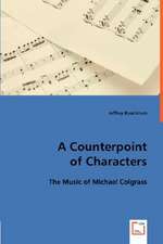 A Counterpoint of Characters: the Music of Michael Colgrass