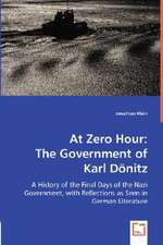 At Zero Hour: The Government of Karl Dönitz