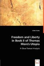 Freedom and Liberty in Book II of Thomas More's Utopia