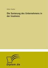 Die Sanierung des Unternehmens in der Insolvenz