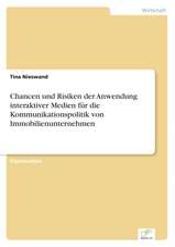 Chancen und Risiken der Anwendung interaktiver Medien für die Kommunikationspolitik von Immobilienunternehmen