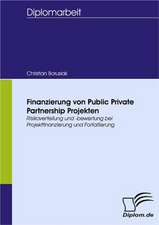 Finanzierung Von Public Private Partnership Projekten: Spiegelbild Und Antagonist Seiner Zeit