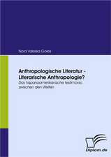 Anthropologische Literatur - Literarische Anthropologie?