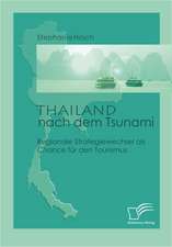 Thailand Nach Dem Tsunami: Unterst Tzungsma Nahmen Und Wirkung Der R Ckanpassung Auf Unternehmensrelevante Bereiche