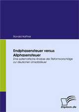 Endphasensteuer Versus Allphasensteuer: Eine Herausforderung Fur Die Wirtschaft