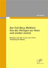 Der Fall Bess McNiell: Von Der Heiligen Zur Hure Und Wieder Zur Ck