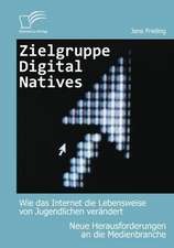 Zielgruppe Digital Natives: Wie Das Internet Die Lebensweise Von Jugendlichen Verandert