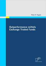 Outperformance Mittels Exchange Traded Funds