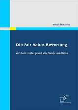 Die Fair Value-Bewertung VOR Dem Hintergrund Der Subprime-Krise: Sieben Thesen Zu Public Relations Im Mitmach-Web