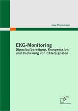 EKG-Monitoring: Signalaufbereitung, Kompression Und Codierung Von EKG-Signalen