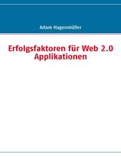 Erfolgsfaktoren für Web 2.0 Applikationen