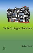 Tante Schüggis Nachbare