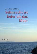 Sehnsucht ist tiefer als das Meer