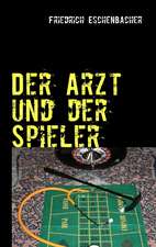 Der Arzt Und Der Spieler: Erotischer Roman