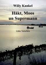 Häkt, Moos un Supermann