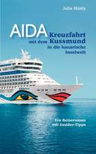 AIDA- Kreuzfahrt mit dem Kussmund in die kanarische Inselwelt