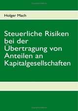 Steuerliche Risiken bei der Übertragung von Anteilen an Kapitalgesellschaften