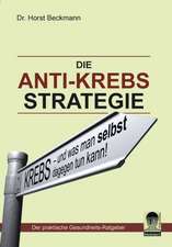 Die Anti Krebs Strategie