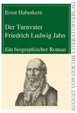 Der Turnvater Friedrich Ludwig Jahn