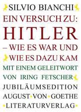 Ein Versuch zu: Hitler - Wie es war und wie es dazu kam