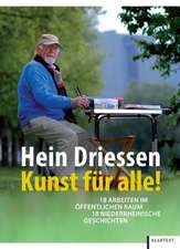 Hein Driessen - Kunst für alle!