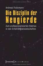 Die Disziplin der Neugierde