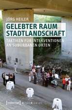 Gelebter Raum Stadtlandschaft