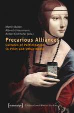 Precarious Alliances: Cultures of Participation in Print and Other Media