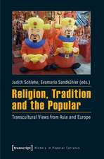 Religion, Tradition and the Popular: Transcultural Views from Asia and Europe