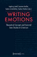 Writing Emotions – Theoretical Concepts and Selected Case Studies in Literature