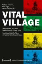 Vital Village – Development of Rural Areas as a Challenge for Cultural Policy