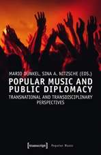 Popular Music and Public Diplomacy – Transnational and Transdisciplinary Perspectives