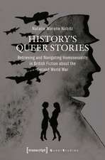 History′s Queer Stories – Retrieving and Navigating Homosexuality in British Fiction About the Second World War