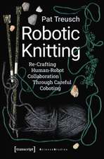 Robotic Knitting – Re–Crafting Human–Robot Collaboration Through Careful Coboting