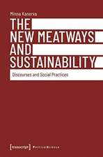 The New Meatways and Sustainability – Discourses and Social Practices