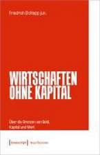 Wirtschaften ohne Kapital