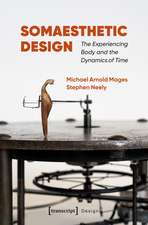 Somaesthetic Design: The Experiencing Body and the Dynamics of Time