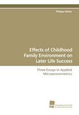 Effects of Childhood Family Environment on Later Life Success