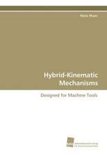 Hybrid-Kinematic Mechanisms