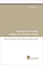 Neospora Caninum: Killing the Survival Artist