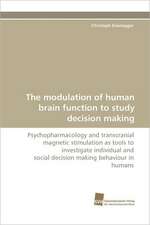 The Modulation of Human Brain Function to Study Decision Making: Wenn Patienten Sich Krank Machen