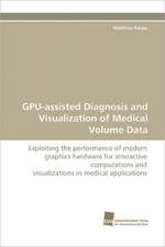 Gpu-Assisted Diagnosis and Visualization of Medical Volume Data: From Bulk to Heterostructures