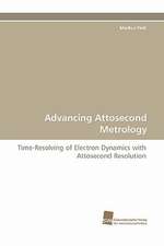 Advancing Attosecond Metrology