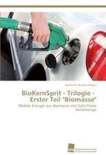 Biokernsprit - Trilogie - Erster Teil Biomasse: Finding Out about Getting in