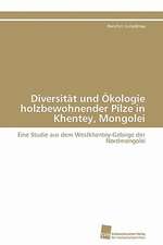 Diversitat Und Okologie Holzbewohnender Pilze in Khentey, Mongolei: Transformation Und Spaltungen