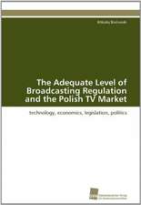 The Adequate Level of Broadcasting Regulation and the Polish TV Market