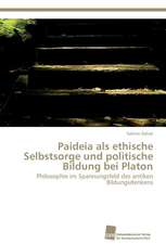 Paideia ALS Ethische Selbstsorge Und Politische Bildung Bei Platon: From Tissues to Atoms