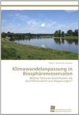 Klimawandelanpassung in Biospharenreservaten: From Tissues to Atoms